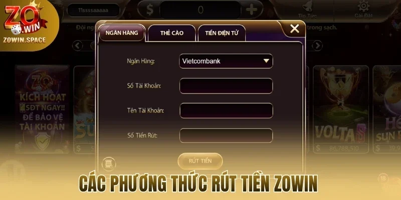 Các phương thức rút tiền Zowin