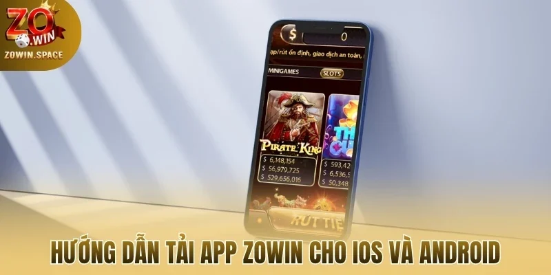 Hướng dẫn tải app Zowin cho IOS và Android