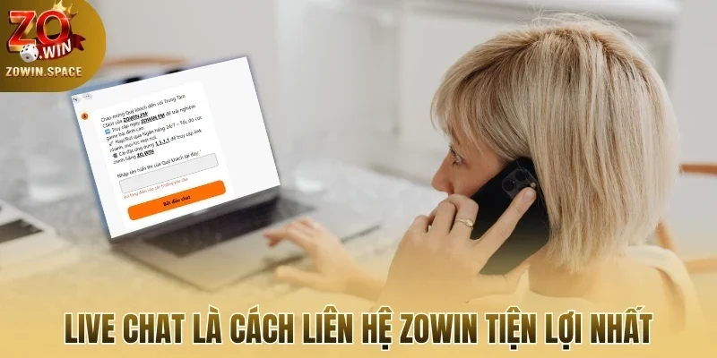 Live chat là cách liên hệ Zowin tiện lợi nhất