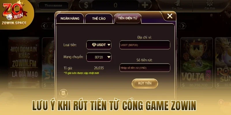 Lưu ý khi rút tiền từ cổng game Zowin